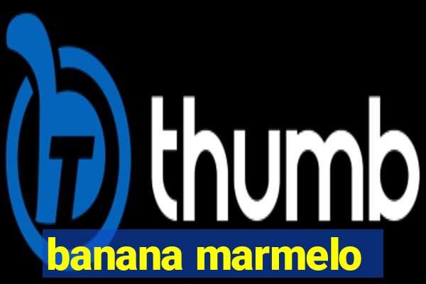 banana marmelo