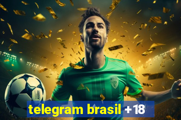 telegram brasil +18