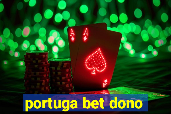 portuga bet dono