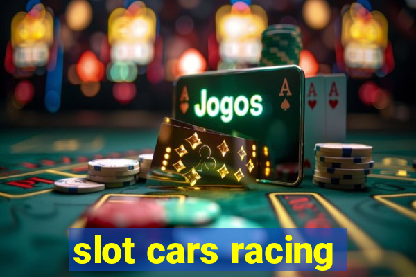 slot cars racing