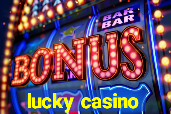 lucky casino