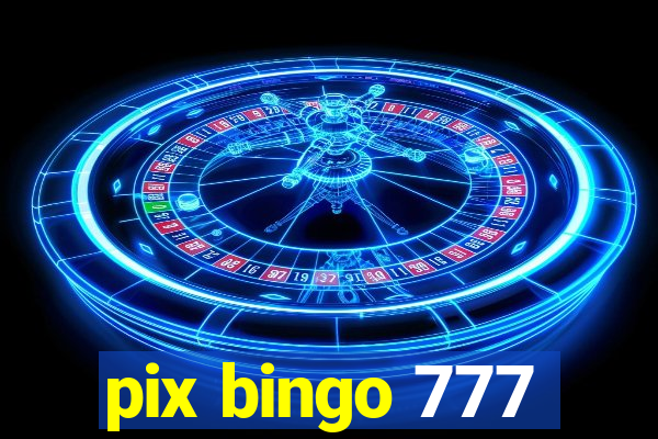 pix bingo 777