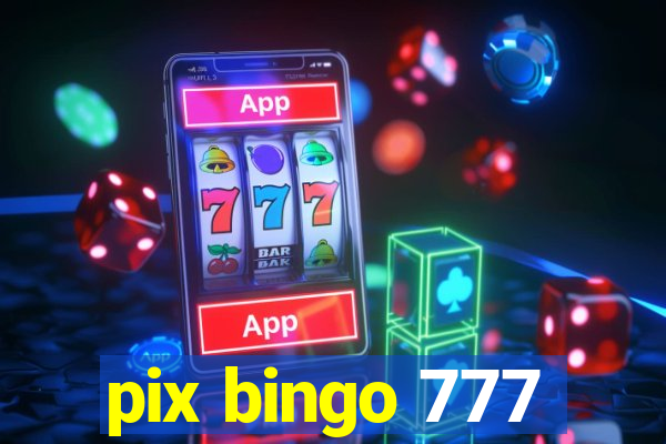 pix bingo 777