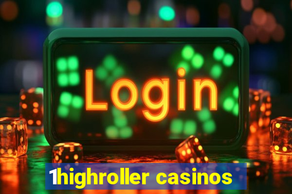 1highroller casinos