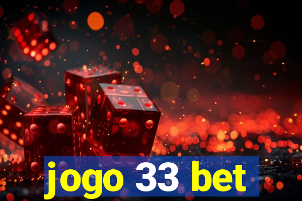 jogo 33 bet