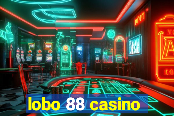 lobo 88 casino