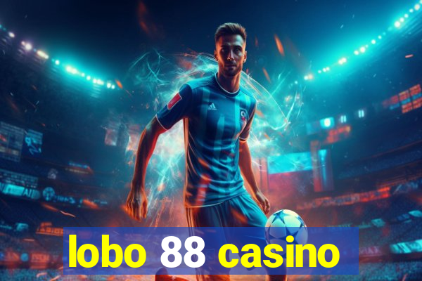 lobo 88 casino