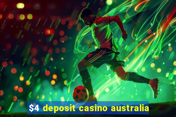 $4 deposit casino australia