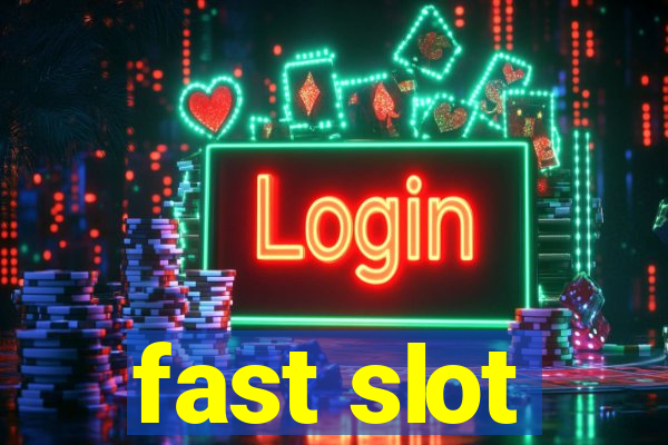 fast slot