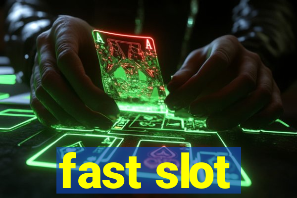 fast slot