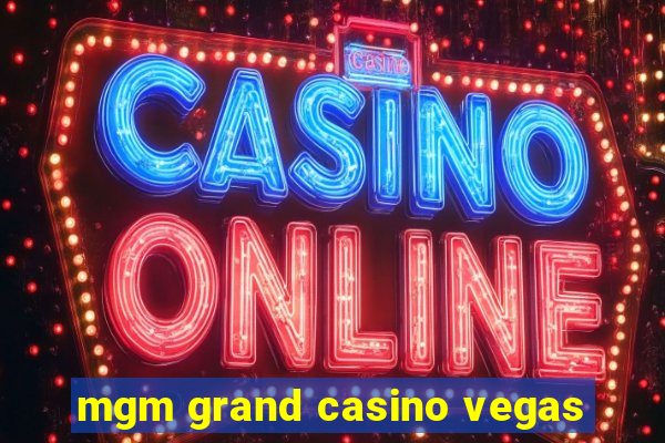 mgm grand casino vegas