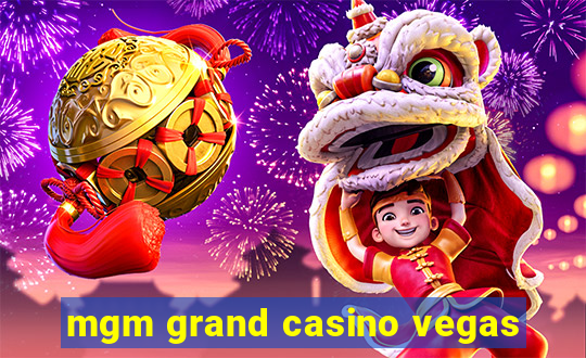 mgm grand casino vegas