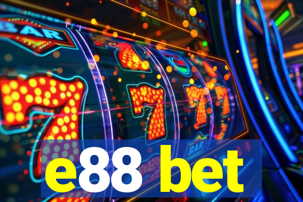 e88 bet