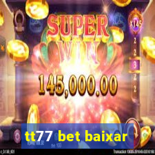 tt77 bet baixar