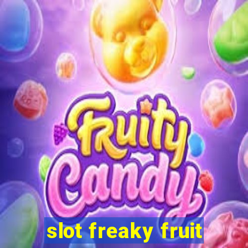 slot freaky fruit