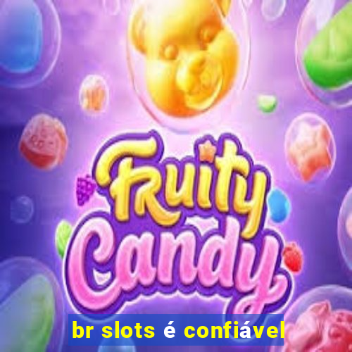 br slots é confiável