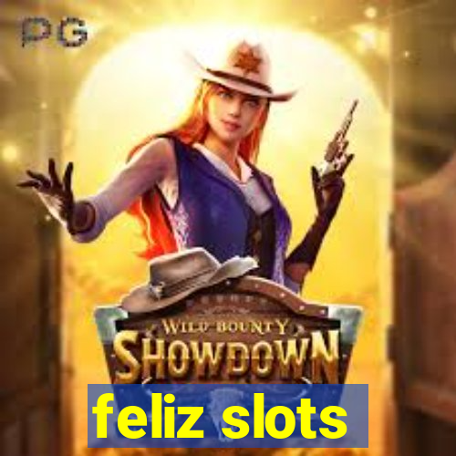 feliz slots