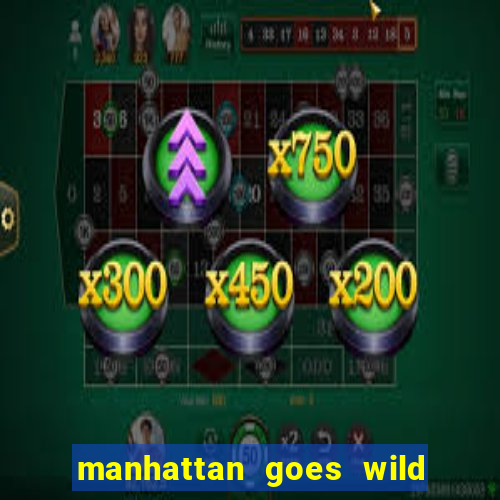 manhattan goes wild slot review