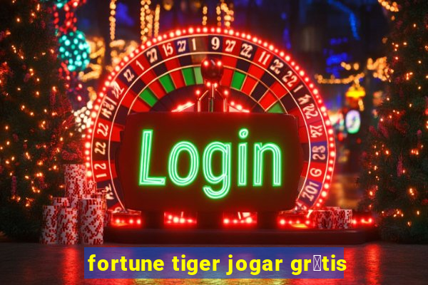 fortune tiger jogar gr谩tis