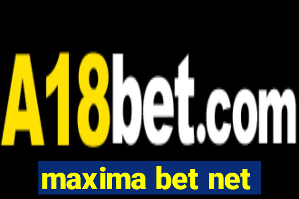 maxima bet net