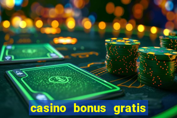 casino bonus gratis sem deposito