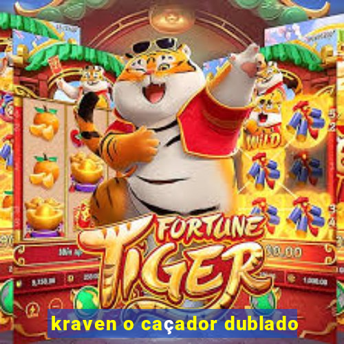 kraven o caçador dublado