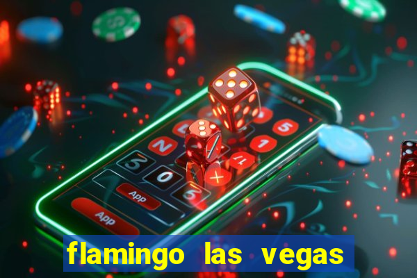 flamingo las vegas hotel and casino