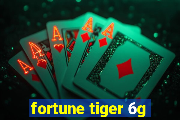 fortune tiger 6g