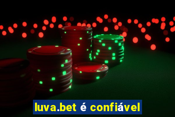 luva.bet é confiável