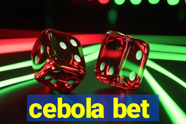 cebola bet