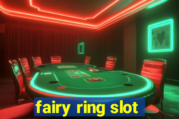 fairy ring slot