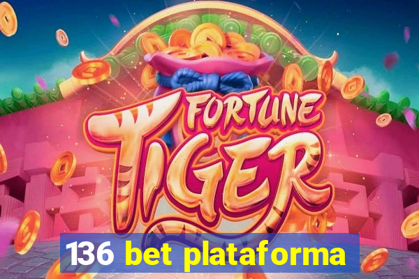 136 bet plataforma