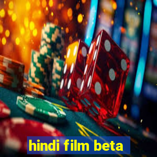 hindi film beta