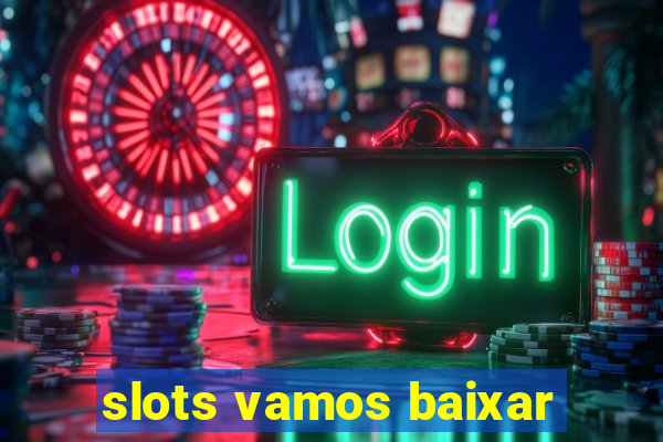 slots vamos baixar