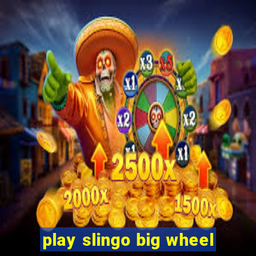 play slingo big wheel