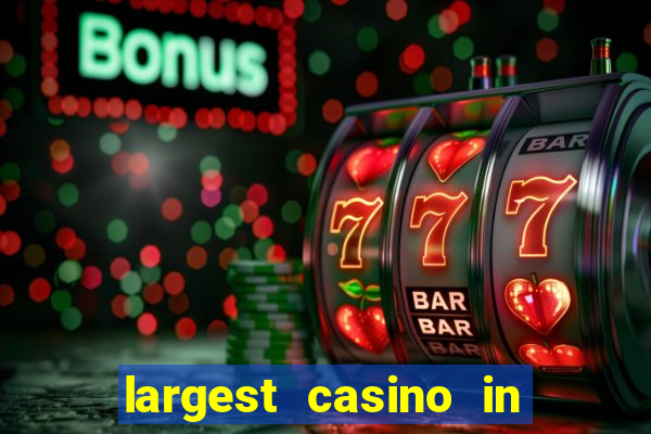 largest casino in the usa