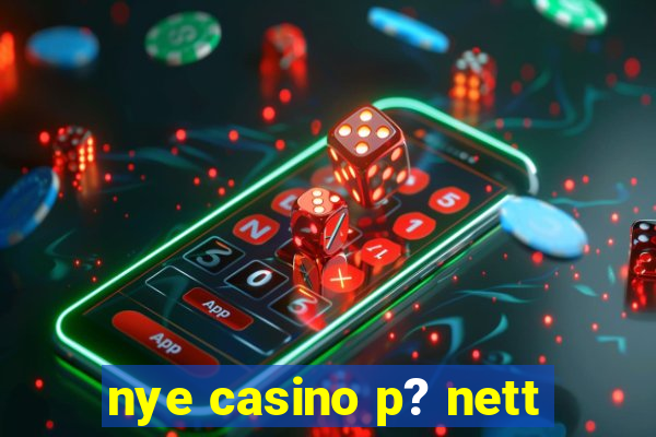 nye casino p? nett