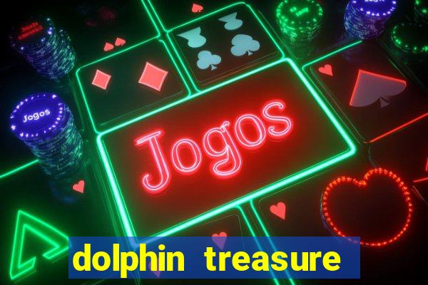 dolphin treasure slot machine free play