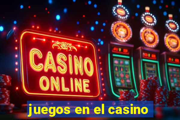 juegos en el casino