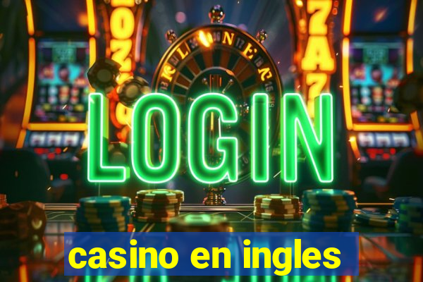 casino en ingles