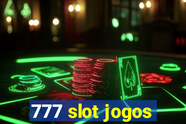 777 slot jogos