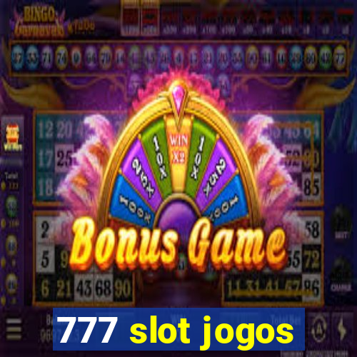 777 slot jogos