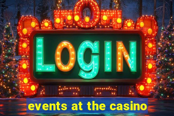 events at the casino