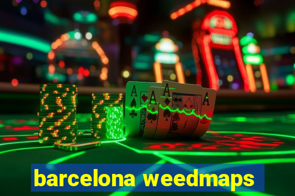 barcelona weedmaps