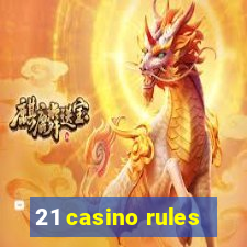 21 casino rules