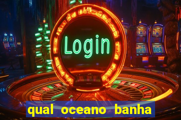 qual oceano banha o brasil