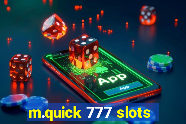 m.quick 777 slots