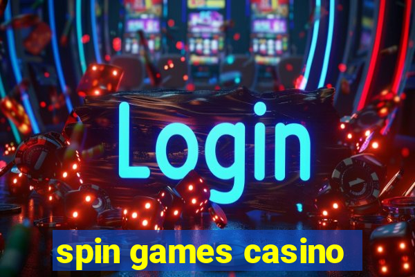 spin games casino