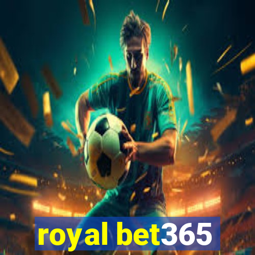 royal bet365