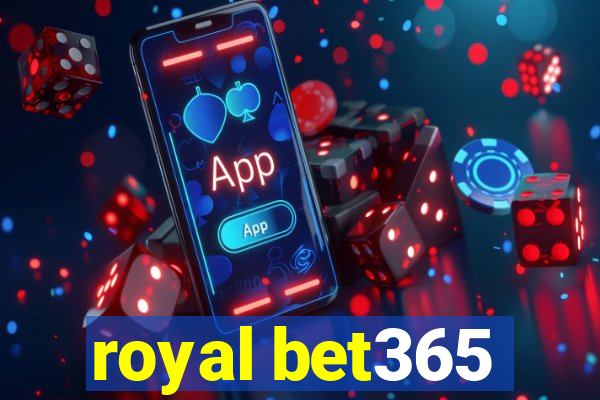 royal bet365